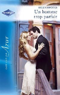 Un homme trop parfait - Helen Brooks