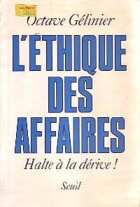 L'éthique des affaires - Octave Gélinier