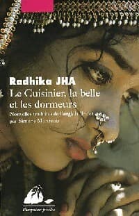 Le cuisinier, la belle et les dormeurs - Radhika Jha
