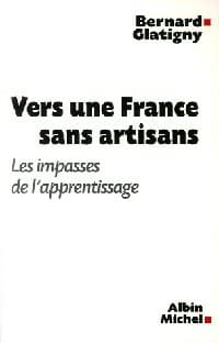 Vers une France sans artisans - Bernard Glatigny
