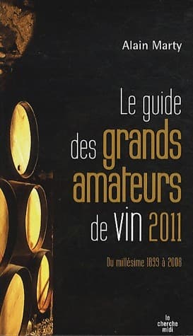 Le guide des grands amateurs de vins 2011 - Alain Marty