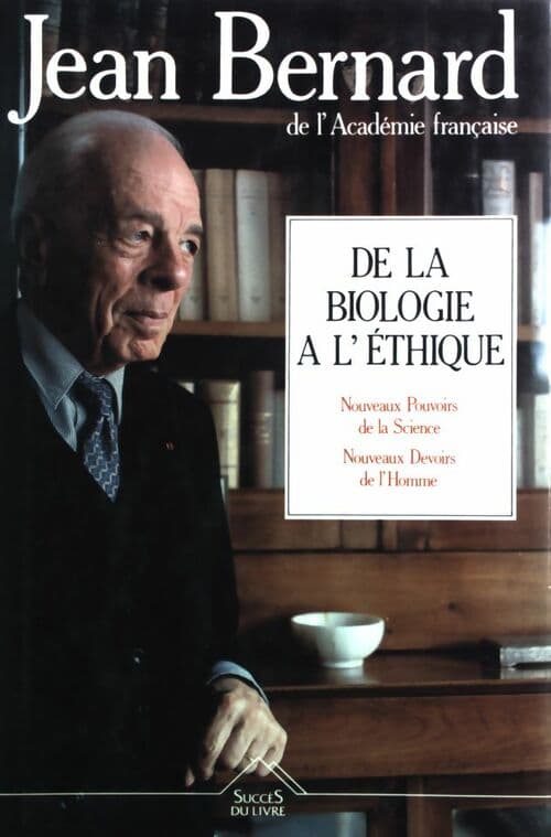 De la biologie à l'éthique - Jean Bernard