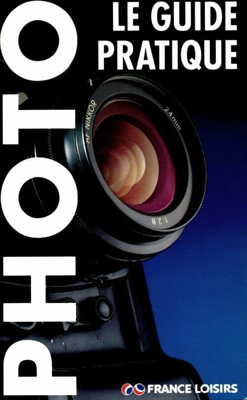 Photo le guide pratique - Collectif