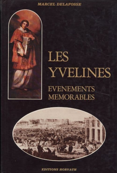 Les Yvelines. Événements mémorables - Delafosse Marcel